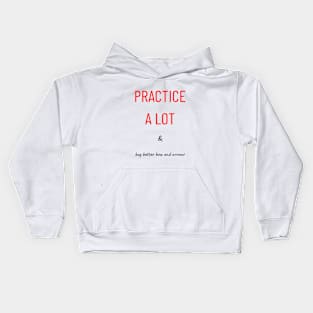 Practice A Lot Kids Hoodie